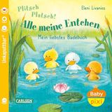 Baby Pixi (unkaputtbar) 105: Plitsch, platsch! Alle meine Entchen: Meine erstes Badebuch