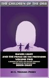 Daniel The Children of the Orb- Daniel Light and the Prince or the Pretender Vol 2