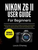 Nikon Z6 II User Guide for Beginners