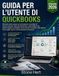 Guida QuickBooks User Guide: Step-by-Step Manual for Beginners, Small Business Owners, Freelancers, and Entrepreneurs for ... Bookkeeping, Invoicing, Payroll