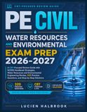PE CIVIL WATER RESOURCES AND ENVIRONMENTAL EXAM PREP 2026-2027