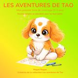 Les aventures de Tao: Mon premier livre de coloriage (1-3 ans)