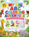 My Big ABC Coloring Adventure: A Fun Alphabet Coloring and Activity Book for Toddlers and Preschool Kids Ages 3–5