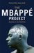 The Quercus Publishing The Mbappé Project