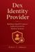 Dex Identity Provider: Building OpenID Connect Authentication for Modern Systems