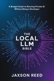 The Libri GmbH The Local LLM Bible