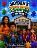 Jayden’s Third Grade Adventure, My way