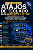 LA GUÍA DEFINITIVA DE ATAJOS DE TECLADO PARA WINDOWS Y OFFICE: Windows 10 • Windows 11 • Microsoft Office • Google Chrome • Microsoft Edge • Gmail • Google Drive • CMD • PowerShell • Win + R