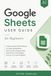 GOOGLE SHEETS USER GUIDE FOR BEGINNERS