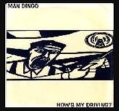 How'S Man Dingo - How's My Driving? (7" Vinyl)