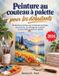 Peinture Libri GmbH Peinture au couteau à palette pour les débutants: Introduction pratique aux techniques acryliques, aux textures, au mélange des couleurs et aux projets de peinture guidés