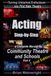 Acting Step-by-Step: A Complete Manual for Community Theatre and Schools Second Edition