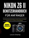 Nikon Z6 II Benutzerhandbuch Für Anfänger