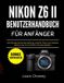 Nikon Z6 II Benutzerhandbuch Für Anfänger