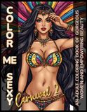 Color Me Sexy Carnival Vol 2 Adult Coloring Book for Women