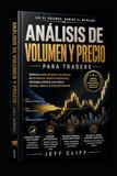 Análisis de Volumen y Precio para Traders: Domina la acción del precio con patrones de volumen institucional y estrategias prácticas para mejorar tus entradas, salidas y el *timing* en el mercado.