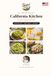 California Kitchen: 30 Tested Comfort-Food Recipes: 6 x 9 in (15.24 x 22.86 cm) Edition — California Avocado Toast, Baja Fish Ceviche, California Grilled Shrimp Skewers, and more