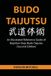 Budo Dokokai Budo Taijutsu: An Illustrated Reference Guide of Bujinkan Dojo Budo Taijutsu (Second Edition) Paperback