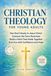 Christian Theology for Young Adults: See God Clearly in Jesus Christ, Connect the Core Doctrines, Build a Faith That Holds Together, and Live with Confidence and Hope