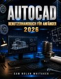 AUTOCAD BENUTZERHANDBUCH FÜR ANFÄNGER 2026