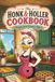 The Honk & Holler Cookbook: Recipes from Feather Falls