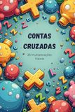Contas Cruzadas Multiplicações | 25 Exercícios de Matemática para Treinar o Cálculo Mental | Livro de Exercícios | Dos 6 aos 7 anos