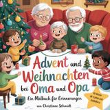 Advent und Weihnachten bei Oma und Opa: Ein Malbuch für Erinnerungen