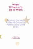 When Libri GmbH When Grown-Ups Go to Work- When Grown-ups Go To Work Starting Nursery Paperback