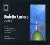 Sonic Rendezvous Guinga - Dialetto Carioca (CD)
