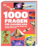 1000 Dorling Kindersley Verlag 1000 Fragen für clevere Kids