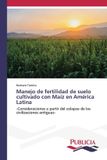 Manejo Publicia Manejo de fertilidad de suelo cultivado con Maíz en América Latina