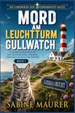 Mord am Leuchtturm Gullwatch: Ein gemütlicher Küstenkrimi mit einer sprechenden Katze, verborgenen Geheimnissen und einem toten Historiker (Buch 1)