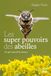 Les super-pouvoirs des abeilles - Ce que nous dit la science