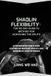 Shaolin Flexibility: The 90-Day Kung Fu Method for Achieving the Splits: A Progressive Stretching System for Martial Artists and Movement Practitioners