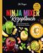 Ninja Mixer Rezeptbuch: 100 bunte Rezepte für alle Standmixer Modelle