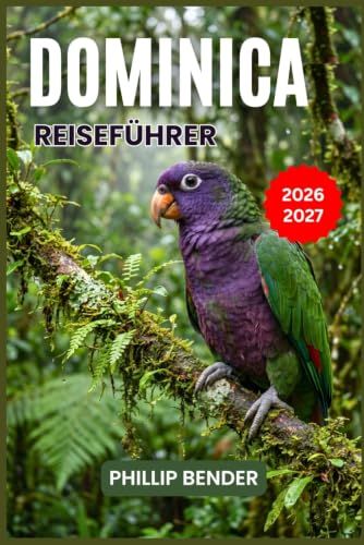 DOMINICA REISEFÜHRER 2026-2027