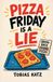 Pizza Libri GmbH Pizza Friday is a Lie Paperback