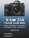 Nikon Z30 Pocket Guide 2026