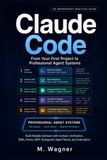 Claude Code: From Your First Project to Professional Agent Systems
