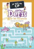 Je suis en CP: Petits défis pour les vacances