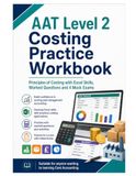 AAT Level 2 Costing Practice Workbook: Principles of Costing with Excel Skills, Worked Questions and Four Mock Exams