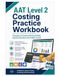 AAT Level 2 Costing Practice Workbook: Principles of Costing with Excel Skills, Worked Questions and Four Mock Exams