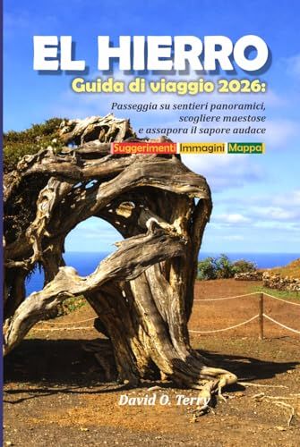EL HIERRO Guida di viaggio 2026: Passeggia su sentieri panoramici, scogliere maestose e assapora il sapore audace
