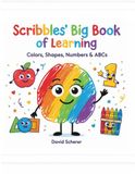 Scribbles' Big Book of Learning: Colors, Shapes, Numbers & ABCs
