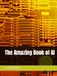 The Amazing Book of AI