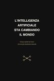 L’INTELLIGENZA Libri GmbH L'INTELLIGENZA ARTIFICIALE STA CAMBIANDO IL MONDO