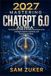 2027: MASTERING CHATGPT 6.0: The Definitive Guide to the Next Generation of AI, Intelligent Agents, Creativity, and Professional Work