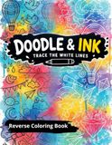 Doodle & Ink Reverse Coloring Book