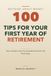 100 Tips for Your First Year of Retirement: How to Build a Life You Actually Want Once the Work Stops