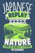 Japanese Replay Nature: Learn 80 Words in 10 Rounds for Beginners